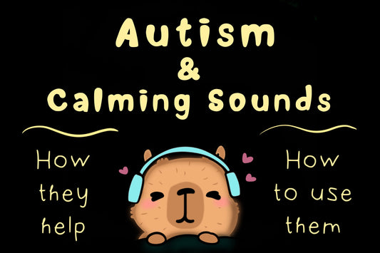 Autism & Calming Sounds