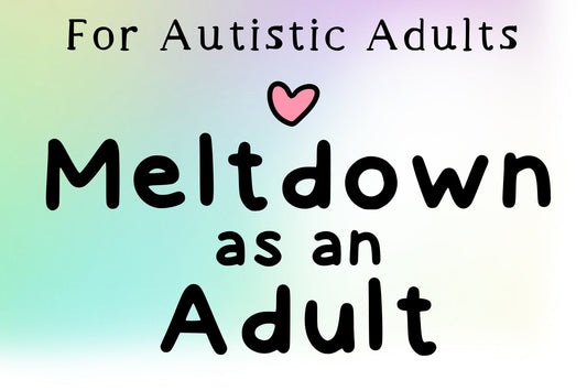 Autistic Meltdowns in Adults: You’re Not Alone (+ What Actually Helps)