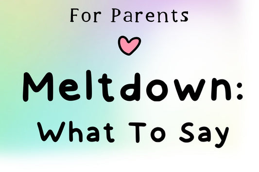 What to Say to Your Child During an Autistic Meltdown (Gentle Words That Help)