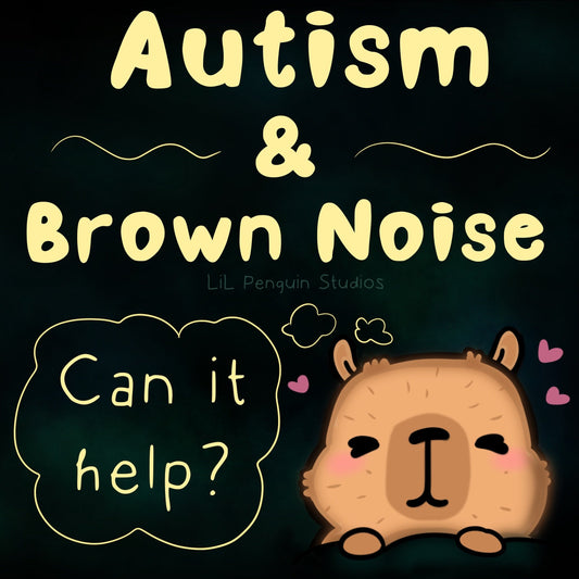Brown Noise & Autism - Can It Help?