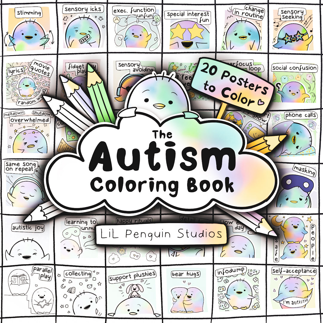 The Autism Coloring Book - Affirmations, reminders, self-love messages, and lots of cute drawings to color. Written and hand-drawn by an autistic artist (LiL Penguin Studios (autism_happy_plance on Instagram)