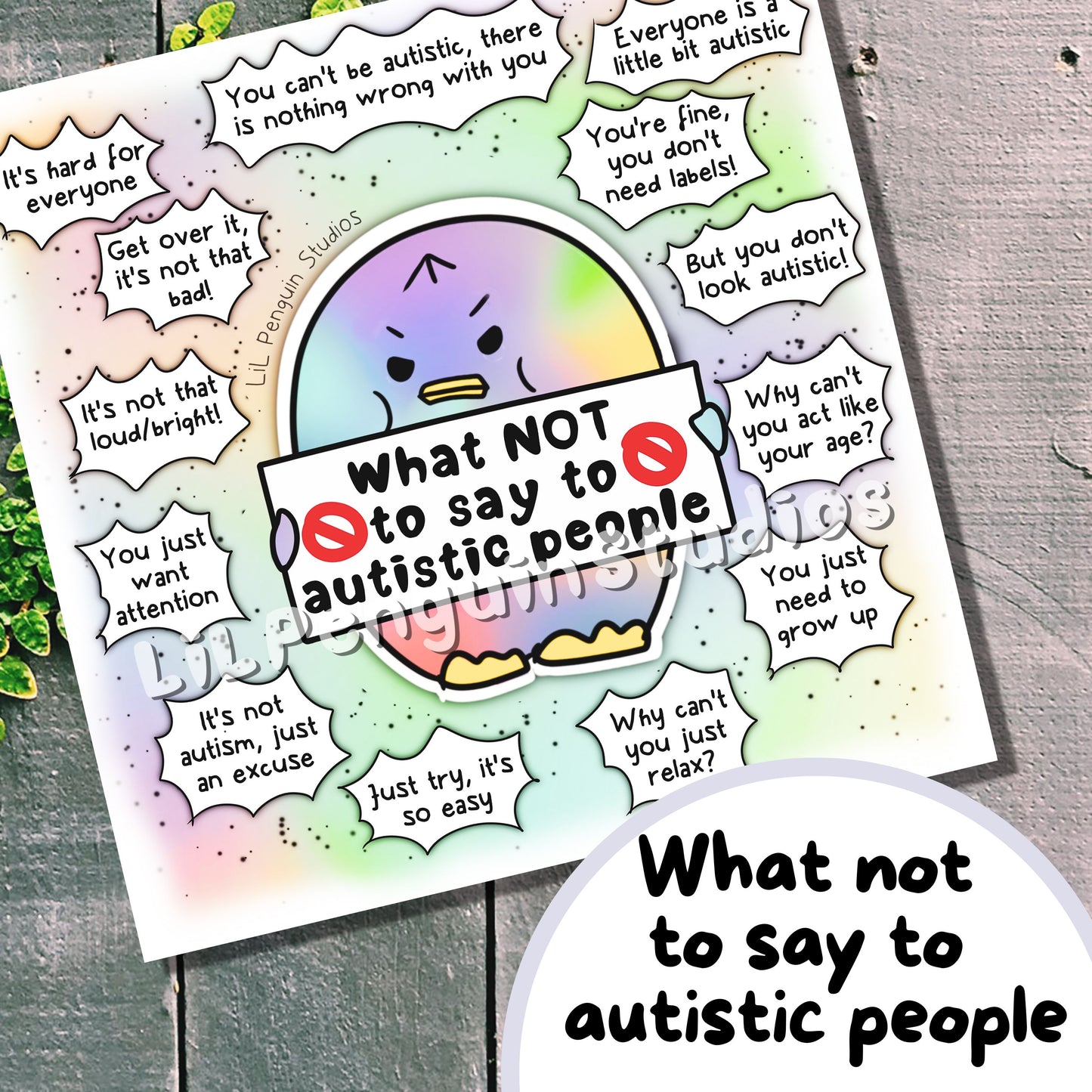 Autism Print (digital download only): Transcript: 🚫You can't be autistic, there is nothing wrong with you 🚫Everyone is a little bit autistic 🚫You're fine, you don't need such labels 🚫But you don't look autistic 🚫Why can't you act like your age? 🚫Why can't you just relax? 🚫You just need to grow up! 🚫Just try harder, it's so easy 🚫It's not autism, just an excuse 🚫You just want attention 🚫It's not that loud/bright! 🚫Get over it, it's not that bad! 🚫It's hard for everyone