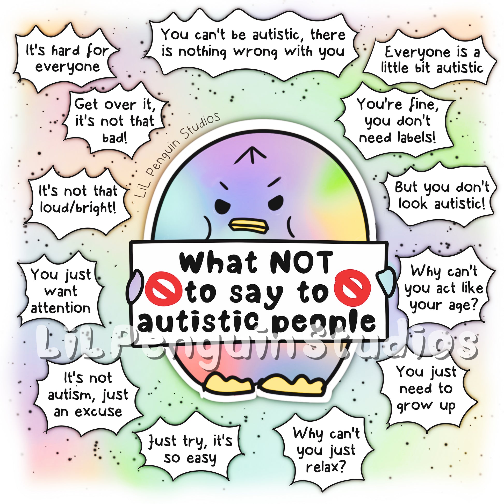 Transcript (kind of): 🚫You can't be autistic, there is nothing wrong with you 🚫Everyone is a little bit autistic 🚫You're fine, you don't need such labels 🚫But you don't look autistic 🚫Why can't you act like your age? 🚫Why can't you just relax? 🚫You just need to grow up! 🚫Just try harder, it's so easy 🚫It's not autism, just an excuse 🚫You just want attention 🚫It's not that loud/bright! 🚫Get over it, it's not that bad! 🚫It's hard for everyone